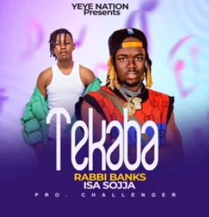 Tekaba Ft Rabbi Banks - Isa Sojja